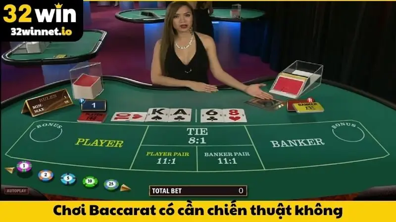 Chơi Baccarat có cần chiến thuật không?